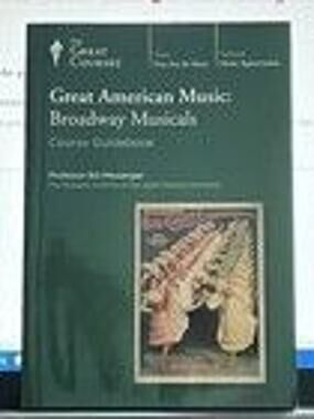 Great Courses  GUIDE BOOK GREAT AMERICAN MUSIC Broadway Musicals